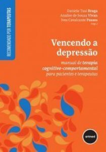 Vencendo a Depressão Manual de Terapia Cognitivo-comportamental para Pacientes e Terapeutas