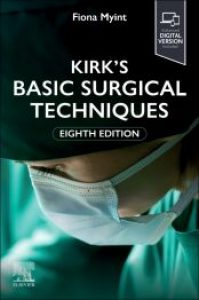 Kirk’s Basic Surgical Techniques, 8th Edition