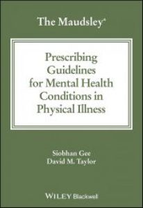 The Maudsley Prescribing Guidelines for Mental Health Conditions in Physical Illness